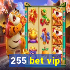 255 bet vip